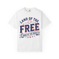 Home of the Free Because of the Brave | Patriotic 4th of July T-Shirt