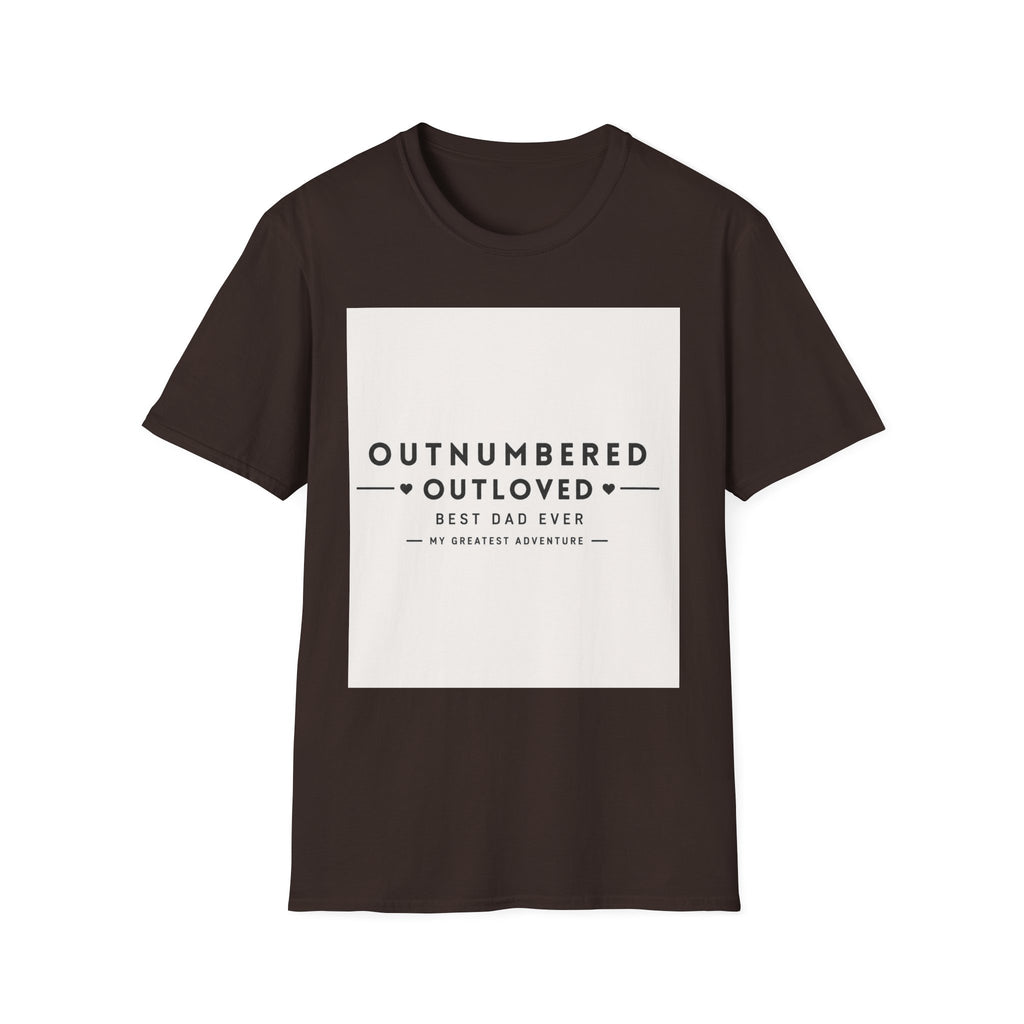 Outnumbered Outloved T-Shirt — 'Best Dad Ever' Family Dad Gift