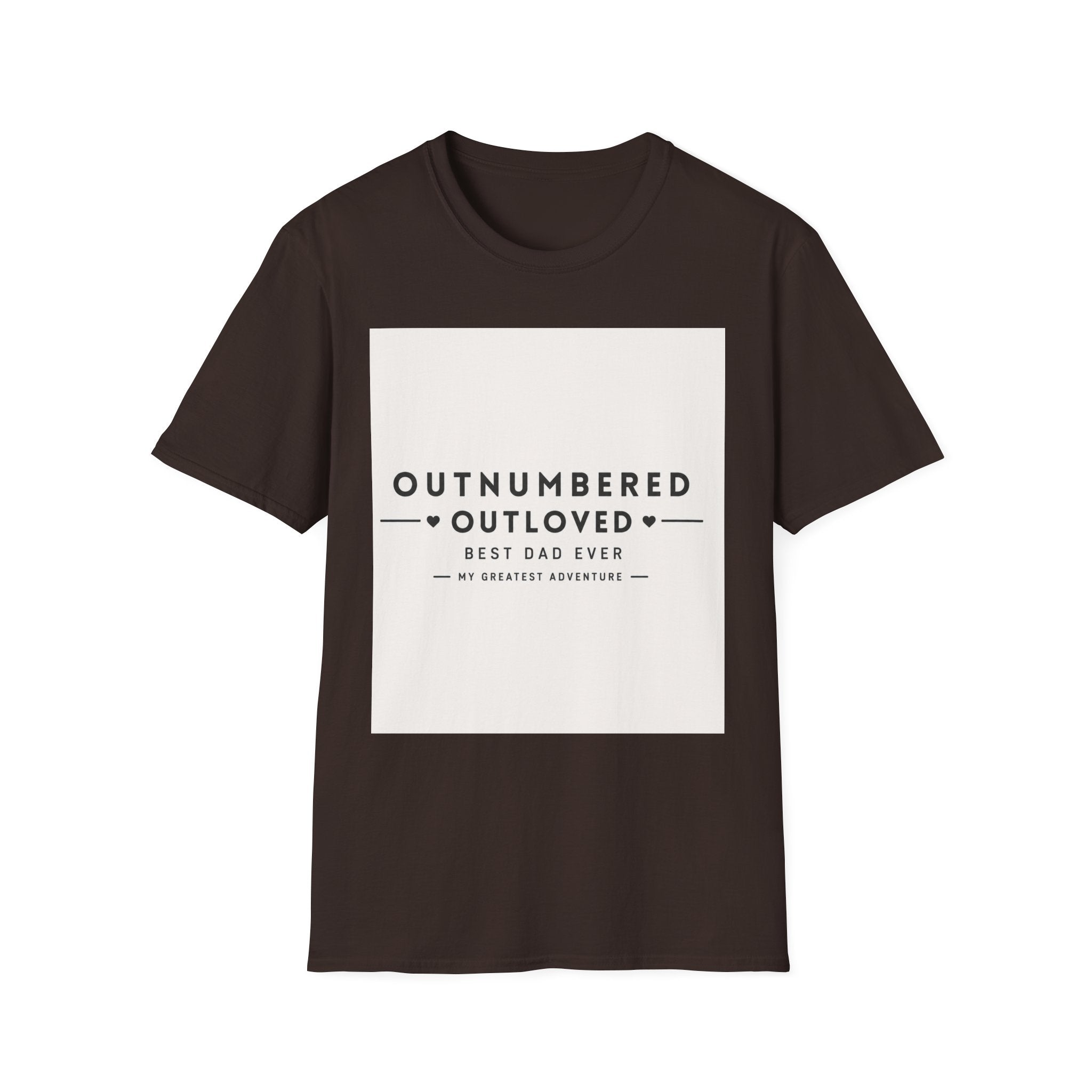 Outnumbered Outloved T-Shirt — 'Best Dad Ever' Family Dad Gift