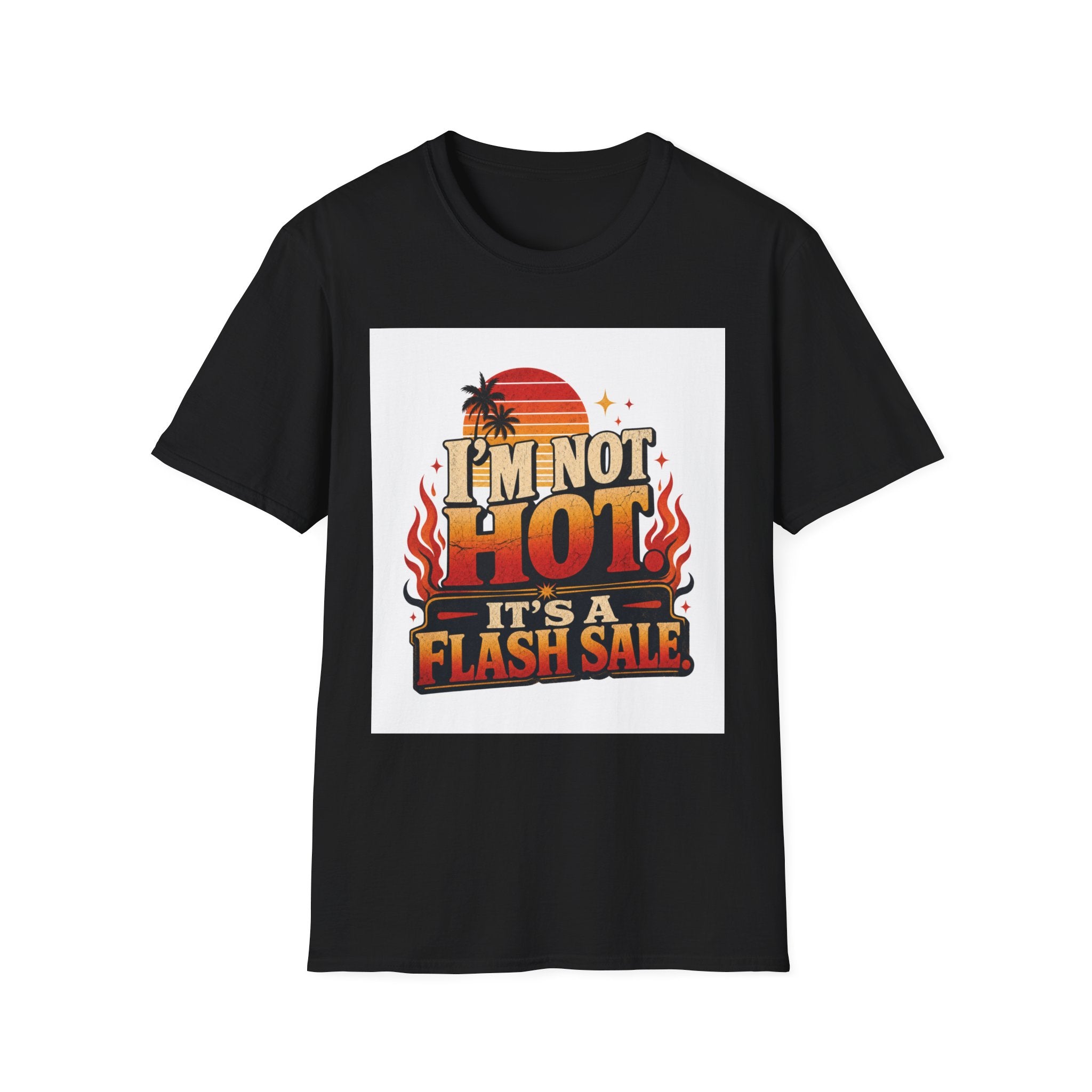 I'm Not Hot It's A Flash Sale Shirt | Funny Menopause Humor Tee | Hot Flash Gift for Women