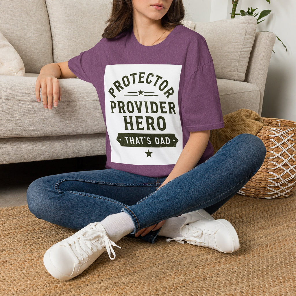 Protector Provider Hero Dad T-Shirt — Father's Day Gift Tee