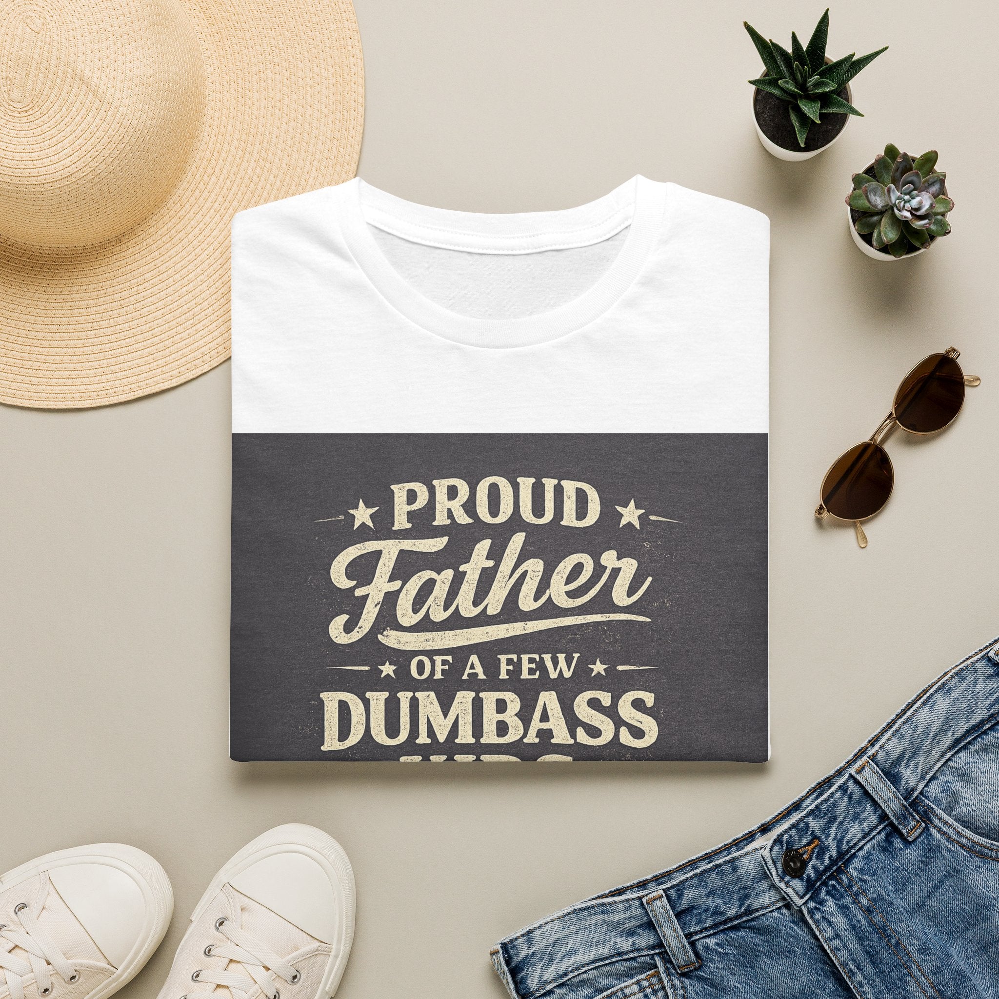 Proud Father of a Few Dumbass Kids Funny Dad T-Shirt