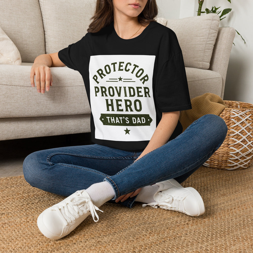 Protector Provider Hero Dad T-Shirt — Father's Day Gift Tee