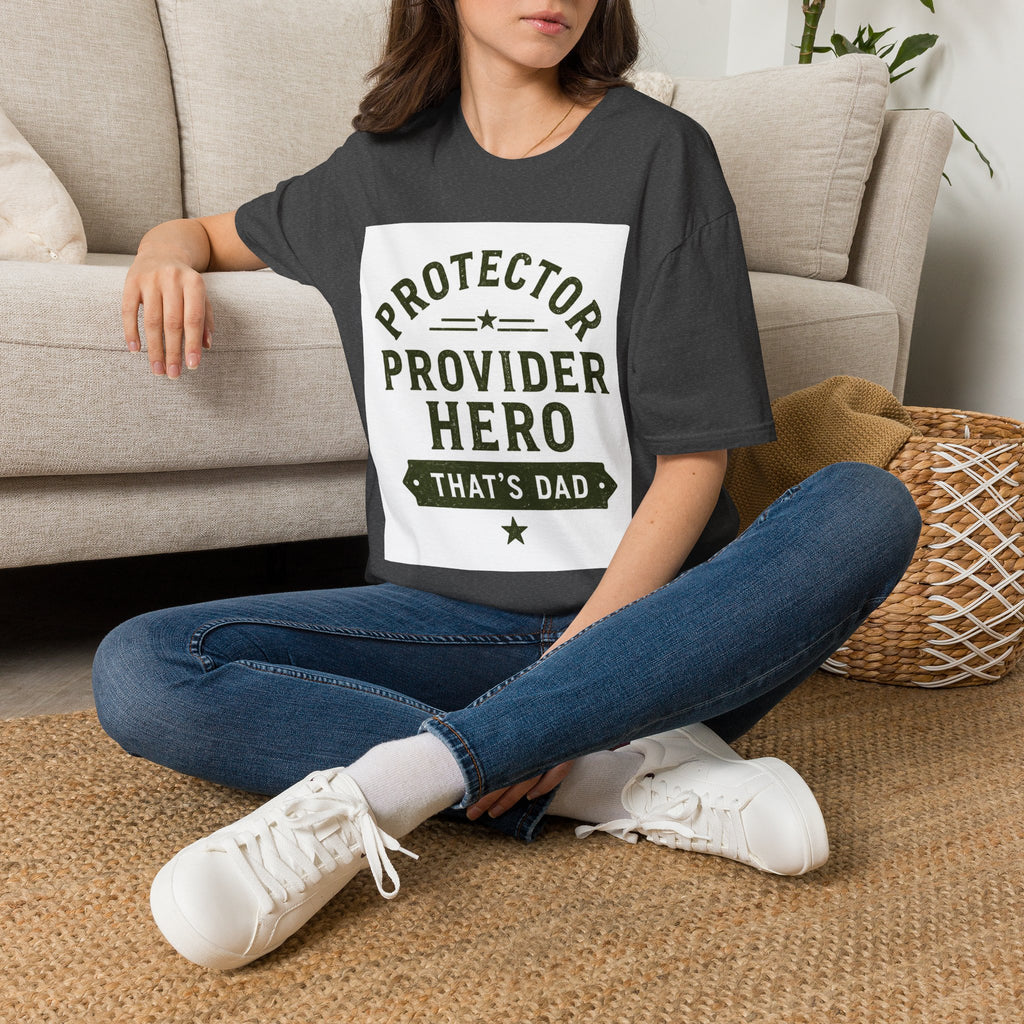 Protector Provider Hero Dad T-Shirt — Father's Day Gift Tee