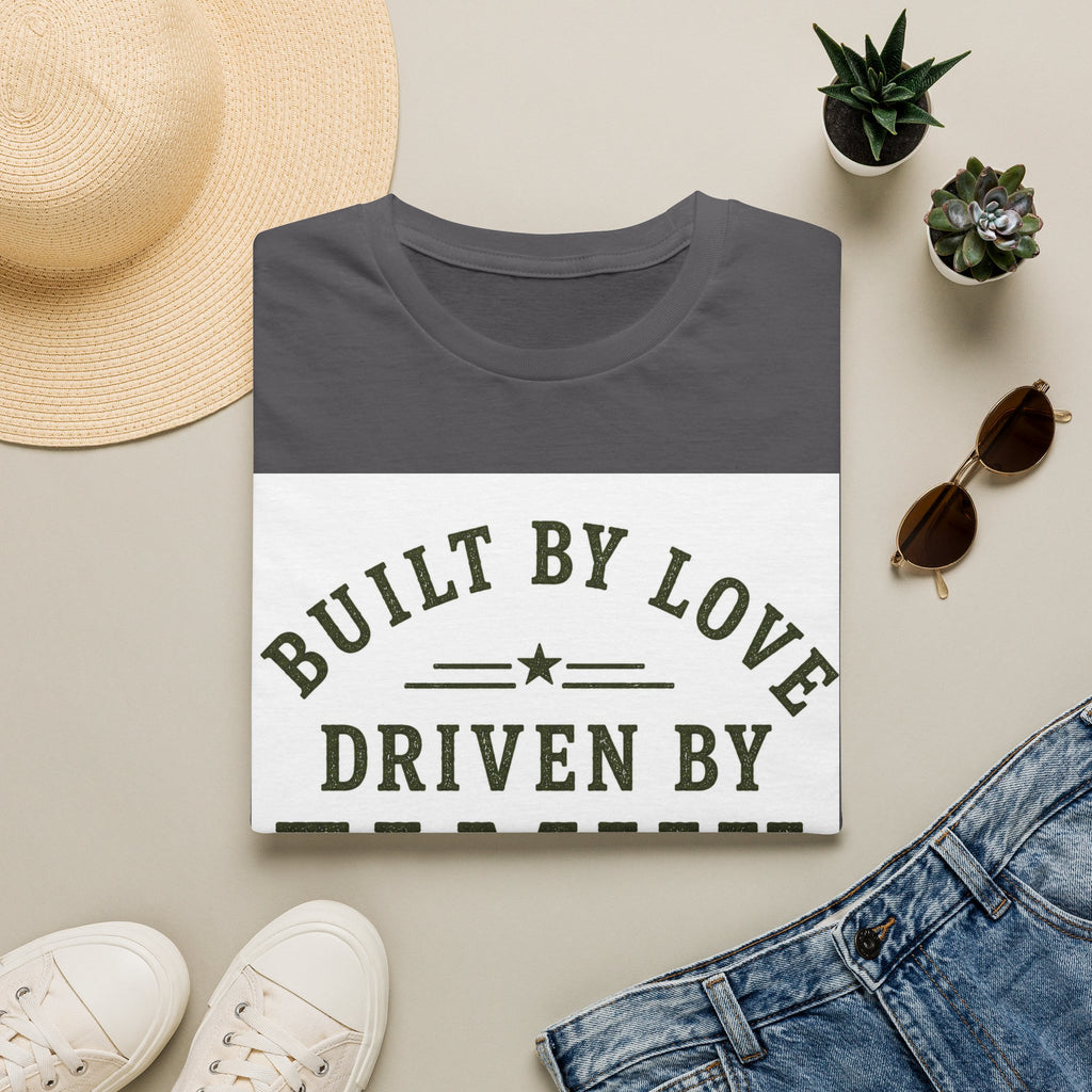 Built By Love Driven By Family T-Shirt — Best Dad Ever Graphic Tee