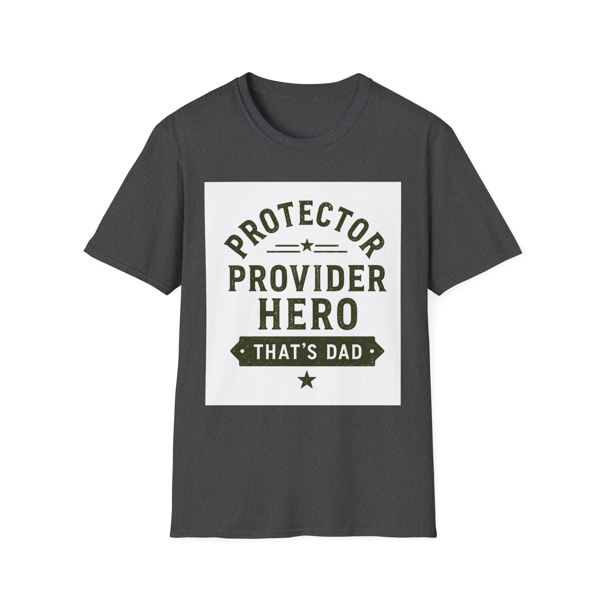Protector Provider Hero Dad T-Shirt — Father's Day Gift Tee
