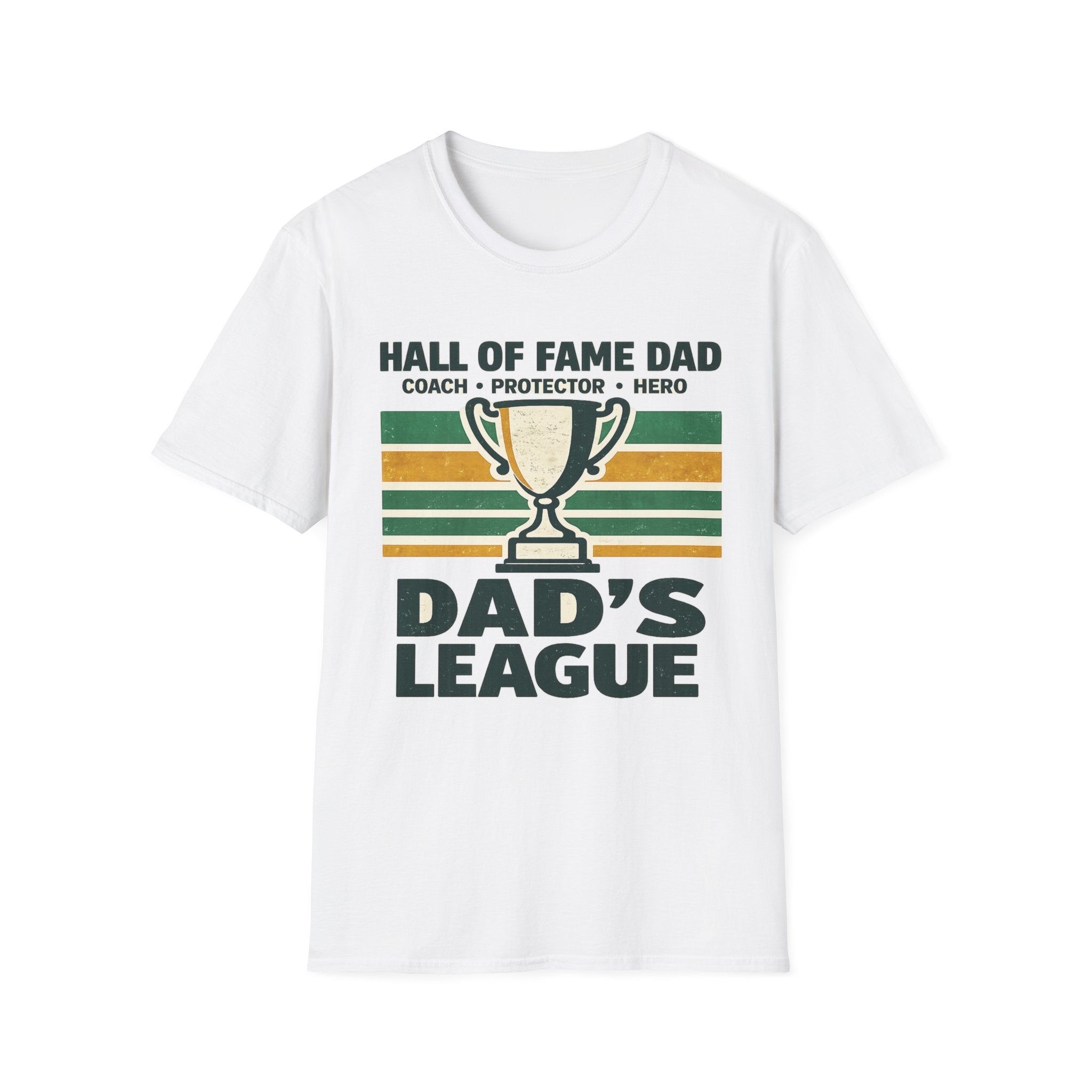Hall of Fame Dad T-Shirt — 'Dad's League' Trophy Design, Coach • Protector • Hero