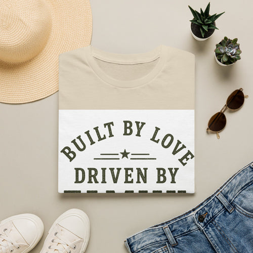 Built By Love Driven By Family T-Shirt — Best Dad Ever Graphic Tee