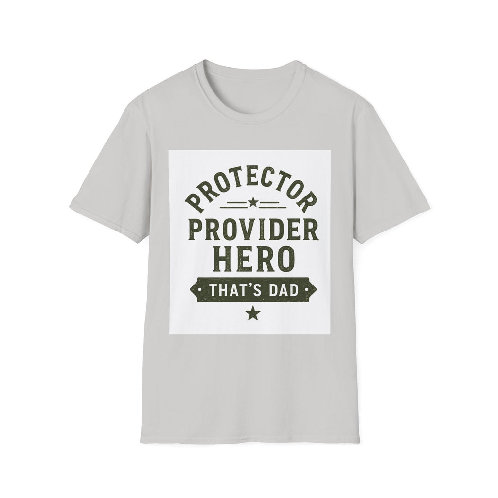 Protector Provider Hero Dad T-Shirt — Father's Day Gift Tee