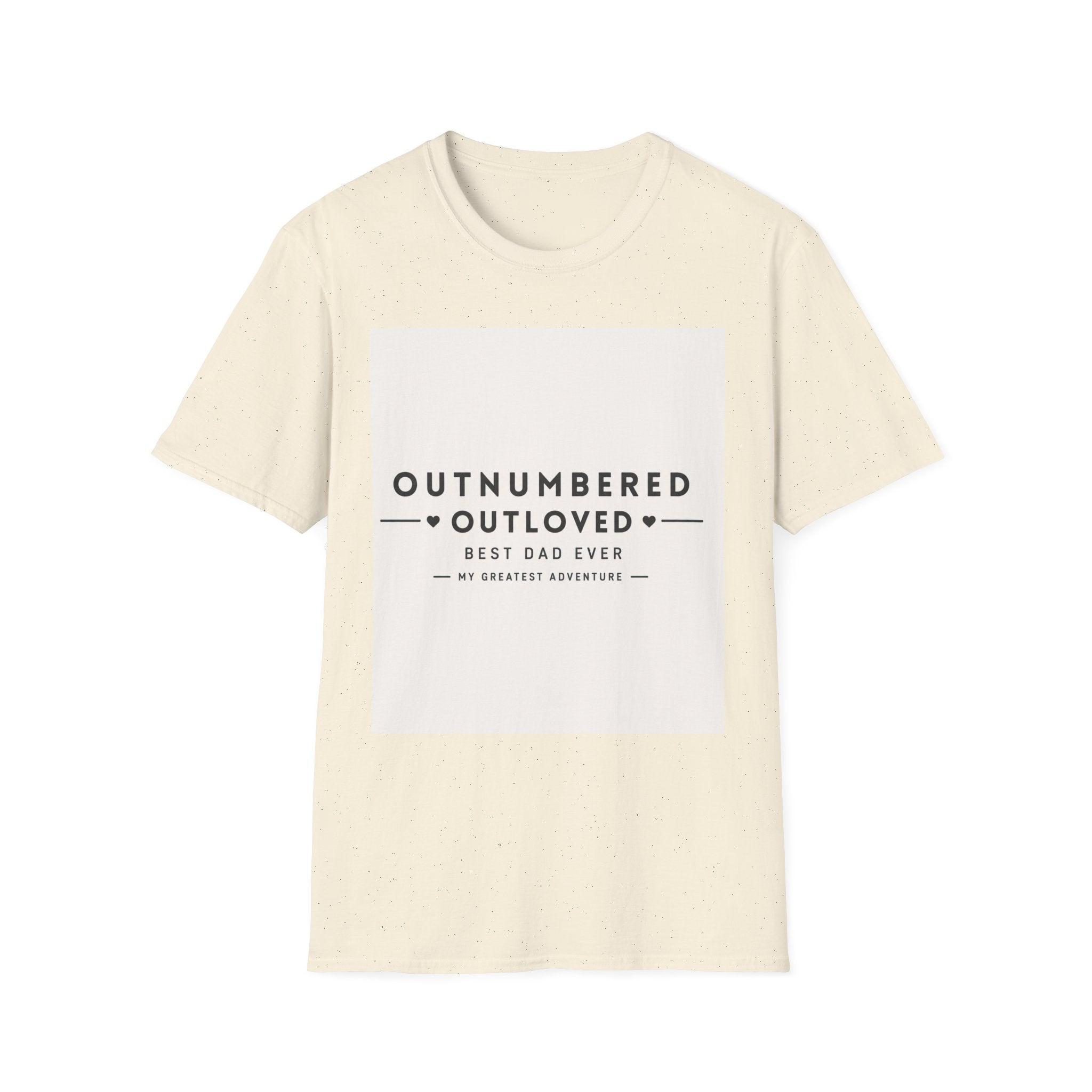 Outnumbered Outloved T-Shirt — 'Best Dad Ever' Family Dad Gift
