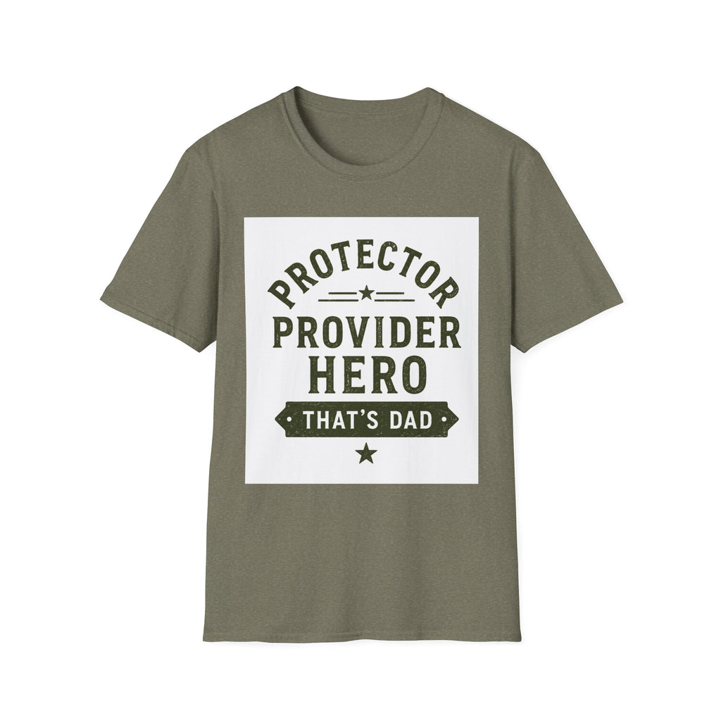 Protector Provider Hero Dad T-Shirt — Father's Day Gift Tee